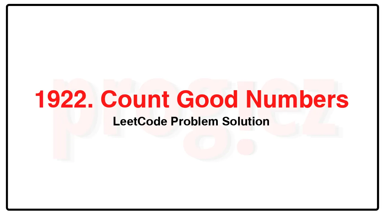 1922. Count Good Numbers LeetCode Solution image