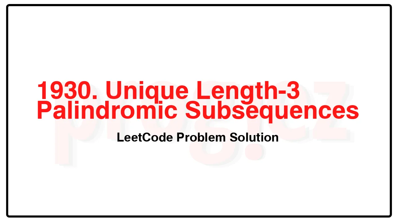 1930. Unique Length-3 Palindromic Subsequences LeetCode Solution image