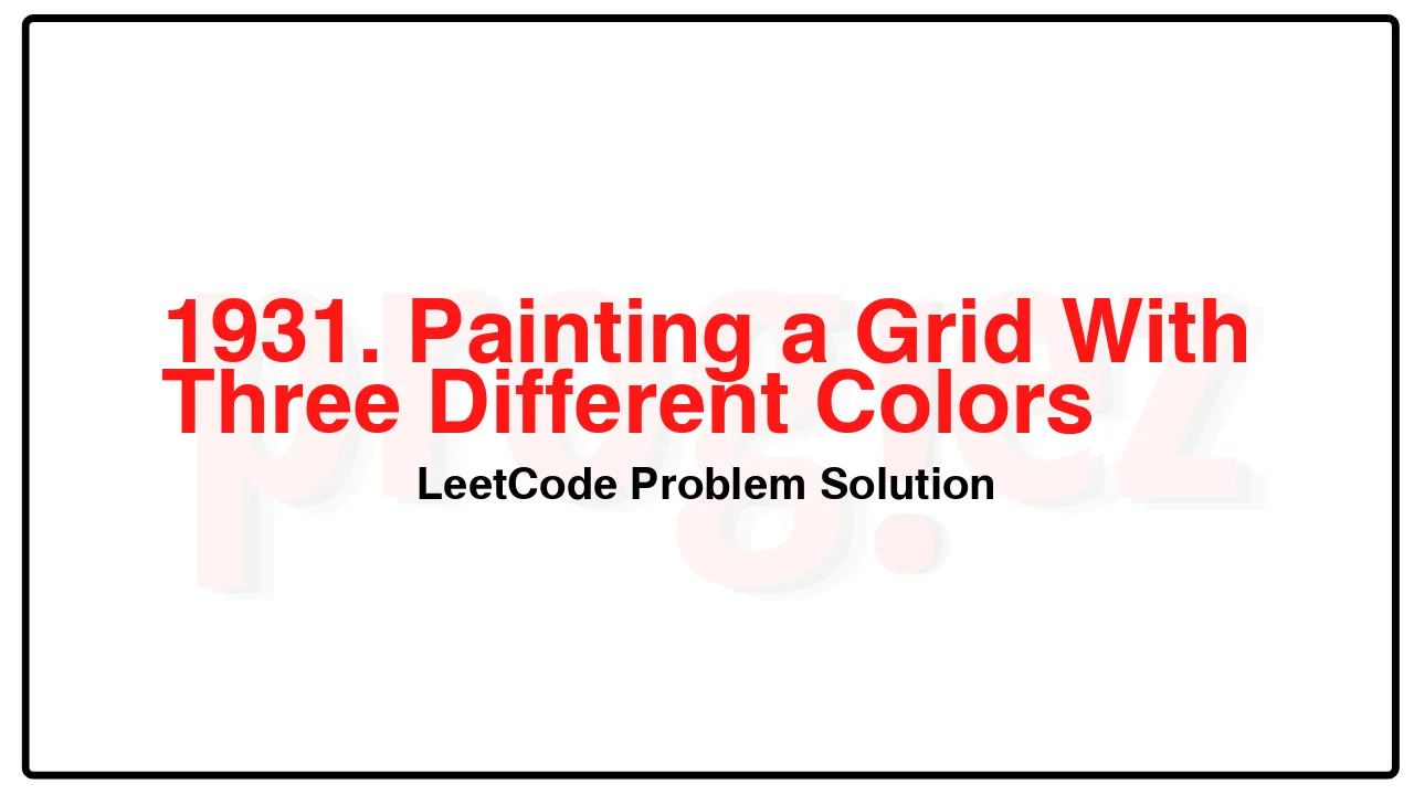 1931. Painting a Grid With Three Different Colors LeetCode Solution image