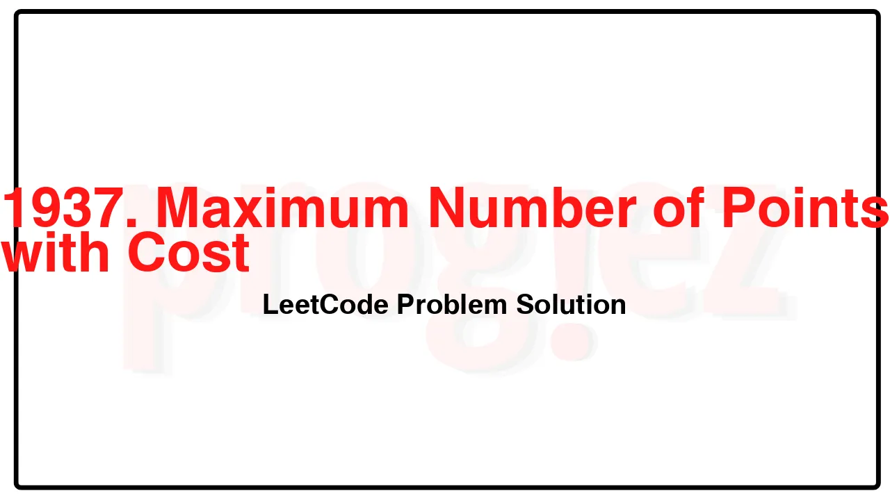 1937. Maximum Number of Points with Cost LeetCode Solution image