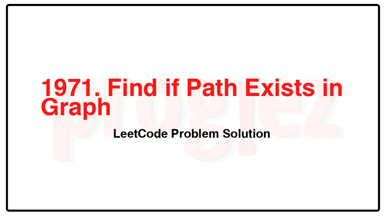 1971. Find if Path Exists in Graph LeetCode Solution image