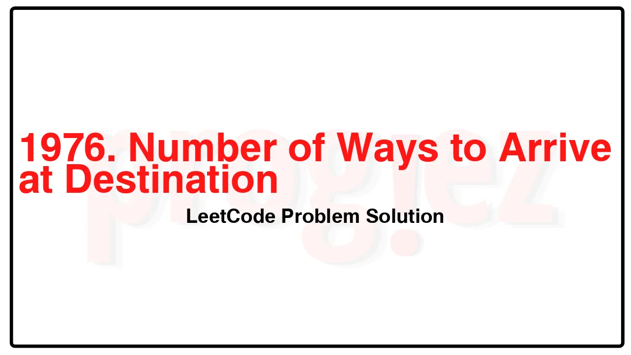 1976. Number of Ways to Arrive at Destination LeetCode Solution image