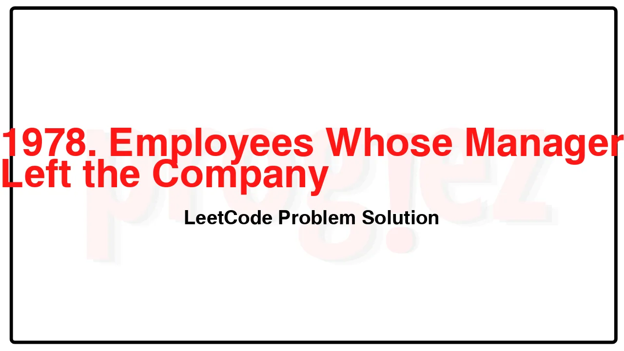 1978. Employees Whose Manager Left the Company LeetCode Solution image