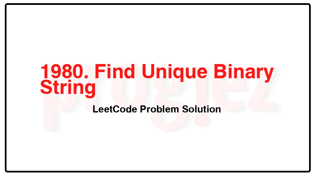 1980. Find Unique Binary String LeetCode Solution image