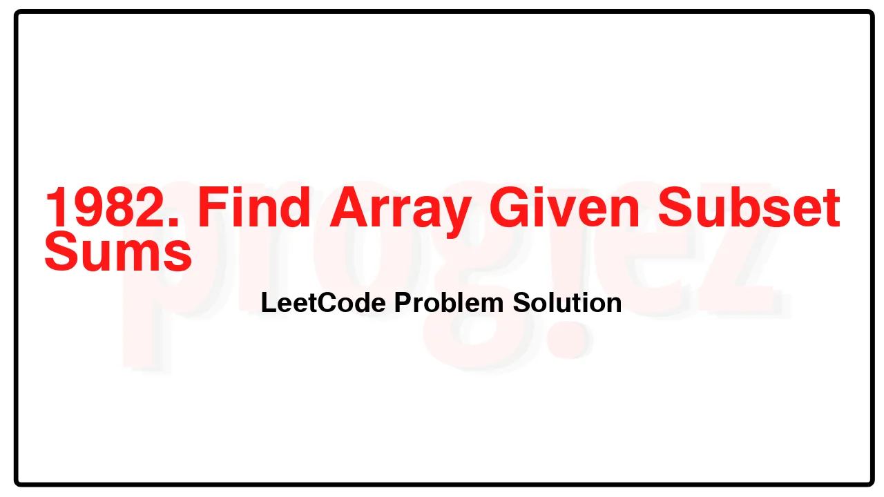 1982. Find Array Given Subset Sums LeetCode Solution image