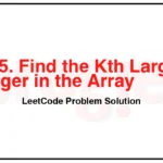 1985-Find-the-Kth-Largest-Integer-in-the-Array-LeetCode-Problem-Solution