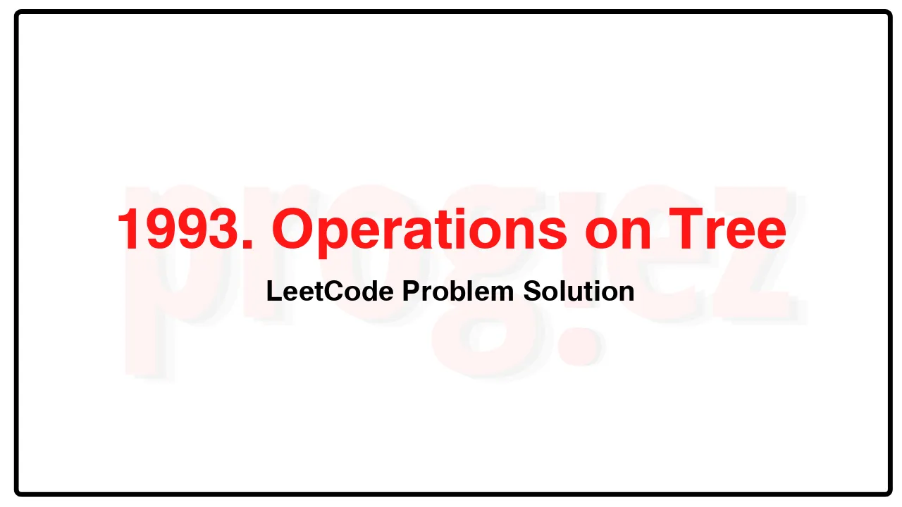 1993. Operations on Tree LeetCode Solution image