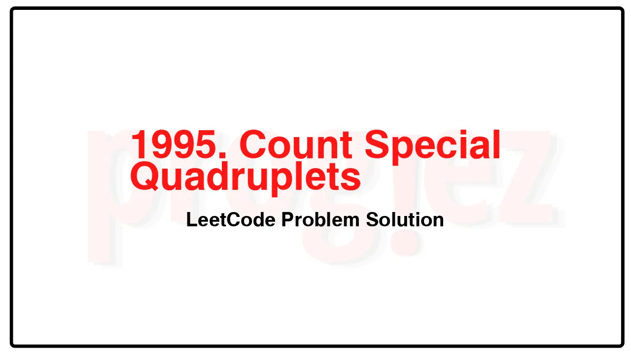 1995. Count Special Quadruplets LeetCode Solution image