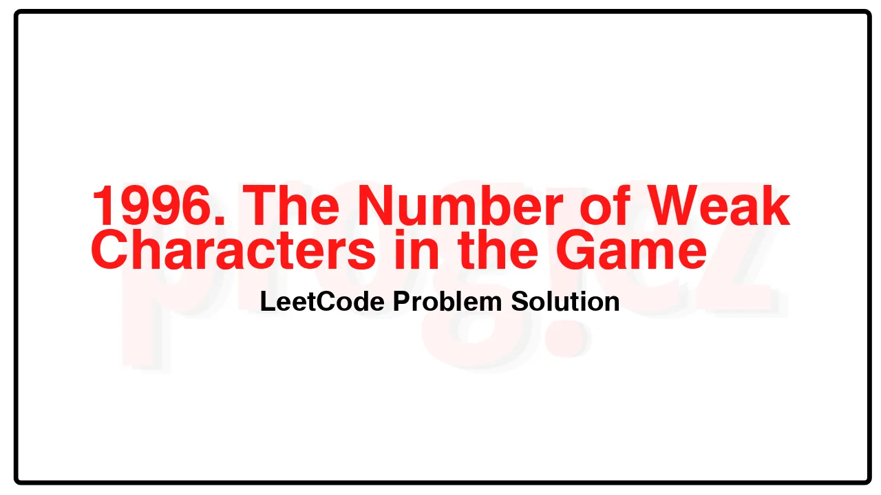 1996. The Number of Weak Characters in the Game LeetCode Solution image