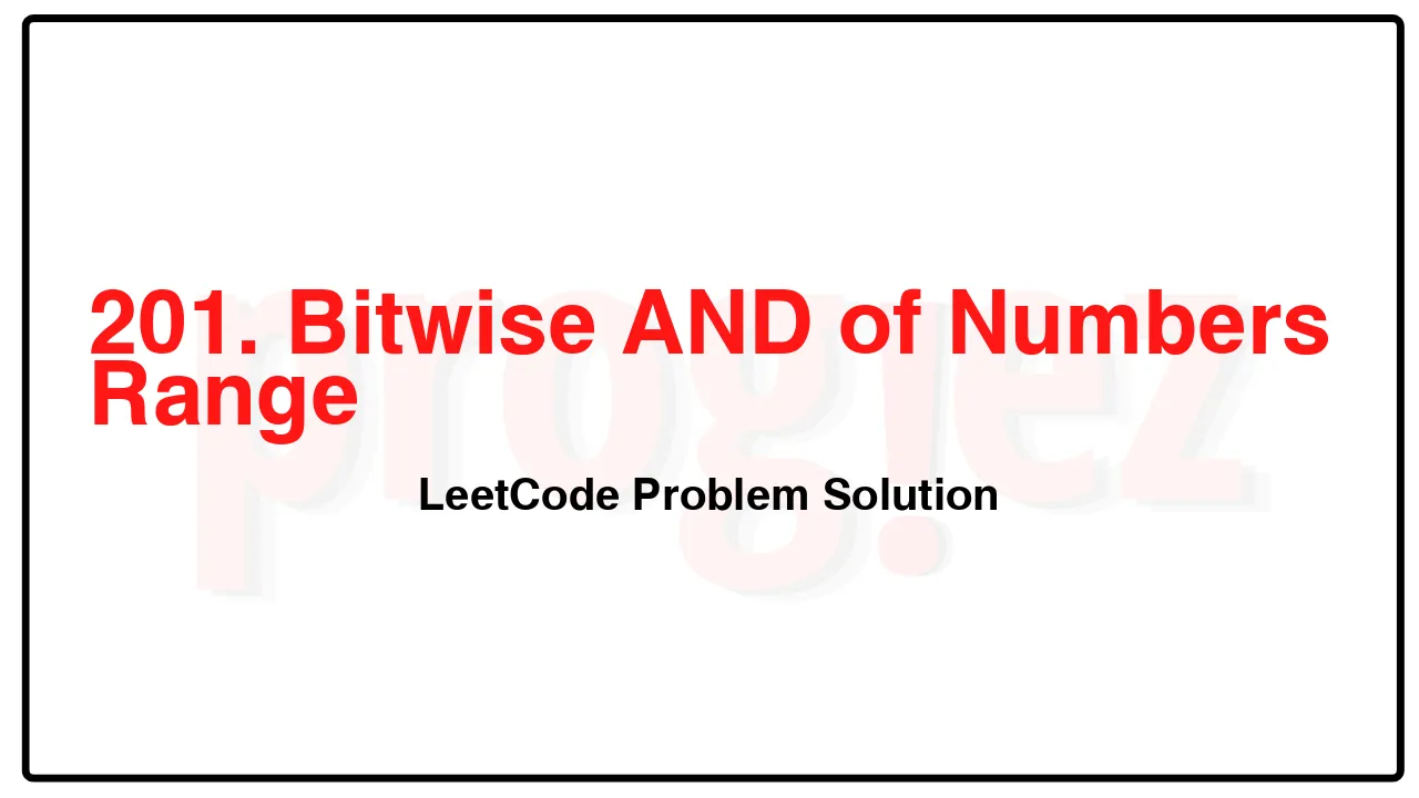 201. Bitwise AND of Numbers Range LeetCode Solution image