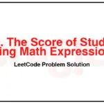 2019-The-Score-of-Students-Solving-Math-Expression-LeetCode-Problem-Solution