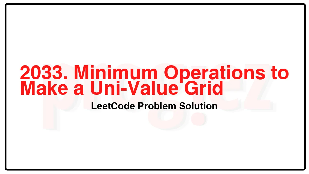 2033. Minimum Operations to Make a Uni-Value Grid LeetCode Solution image