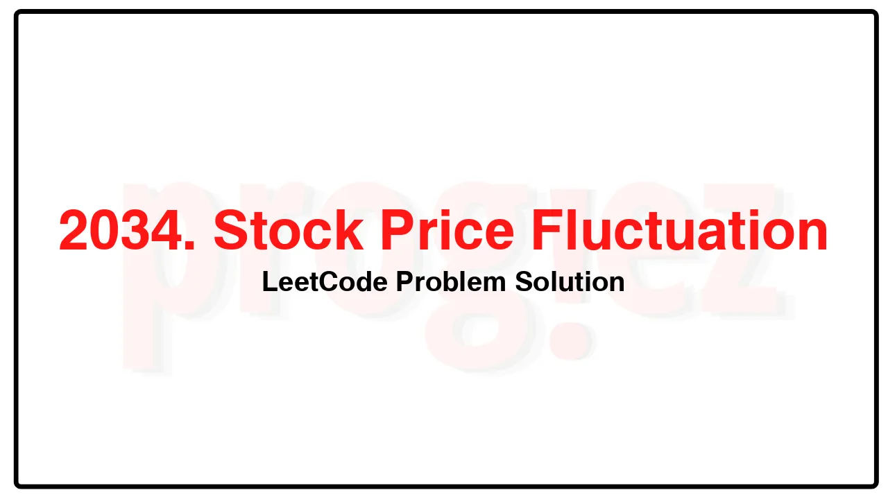 2034. Stock Price Fluctuation LeetCode Solution image