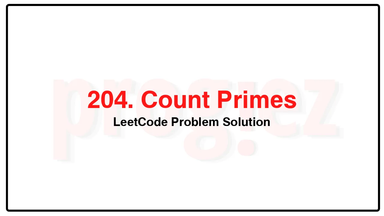 204. Count Primes LeetCode Solution image