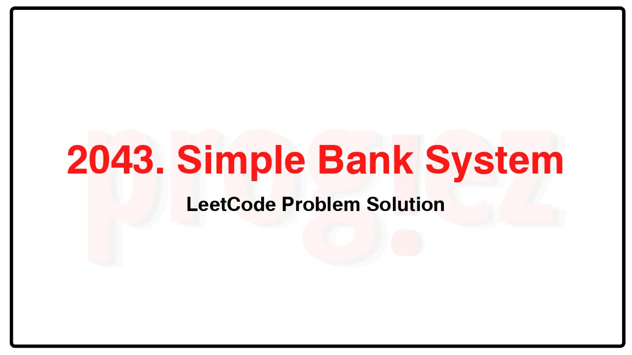 2043. Simple Bank System LeetCode Solution image