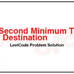 2045-Second-Minimum-Time-to-Reach-Destination-LeetCode-Problem-Solution