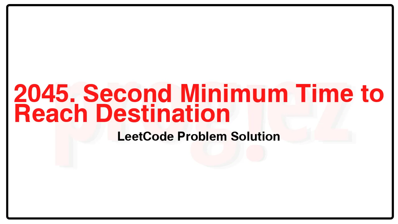 2045. Second Minimum Time to Reach Destination LeetCode Solution image