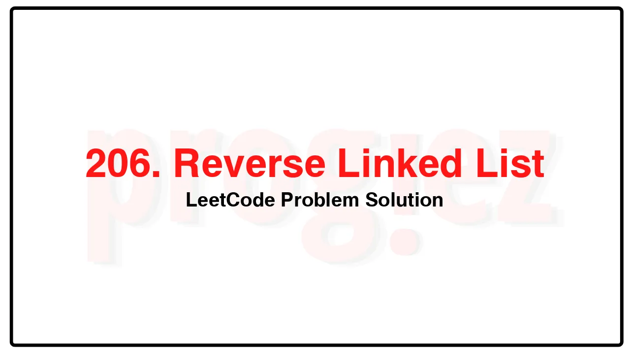 206. Reverse Linked List LeetCode Solution image