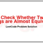 2068-Check-Whether-Two-Strings-are-Almost-Equivalent-LeetCode-Problem-Solution