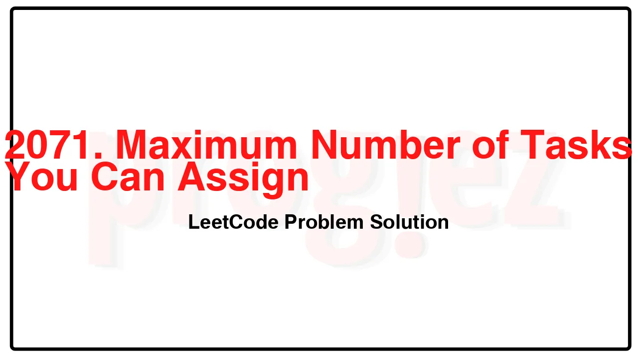 2071. Maximum Number of Tasks You Can Assign LeetCode Solution image