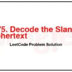 2075-Decode-the-Slanted-Ciphertext-LeetCode-Problem-Solution