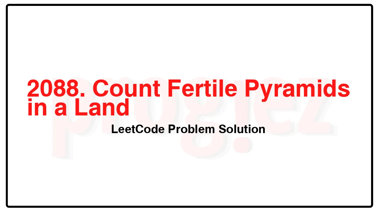 2088. Count Fertile Pyramids in a Land LeetCode Solution image