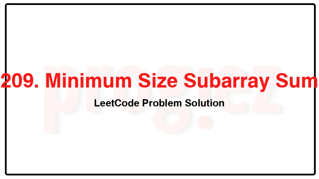 209. Minimum Size Subarray Sum LeetCode Solution image