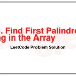 2108-Find-First-Palindromic-String-in-the-Array-LeetCode-Problem-Solution