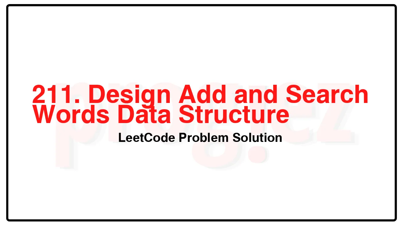 211. Design Add and Search Words Data Structure LeetCode Solution image