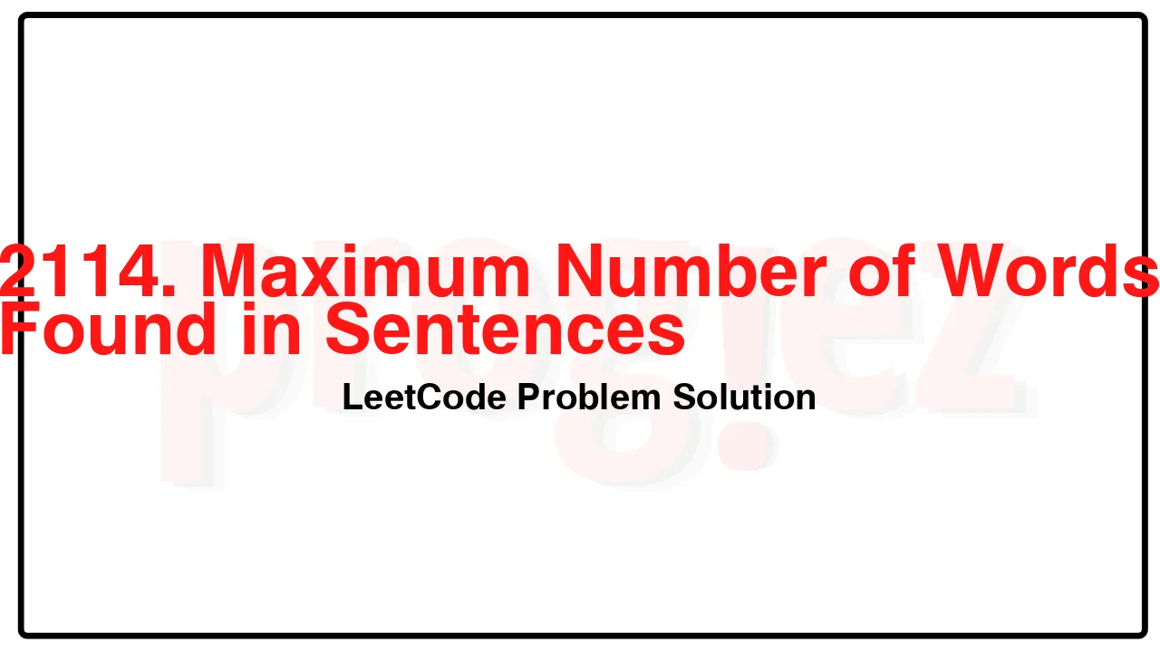 2114. Maximum Number of Words Found in Sentences LeetCode Solution image