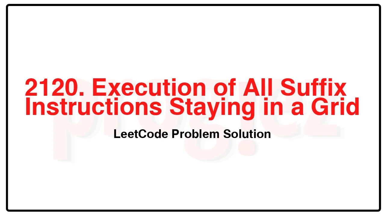 2120. Execution of All Suffix Instructions Staying in a Grid LeetCode Solution image