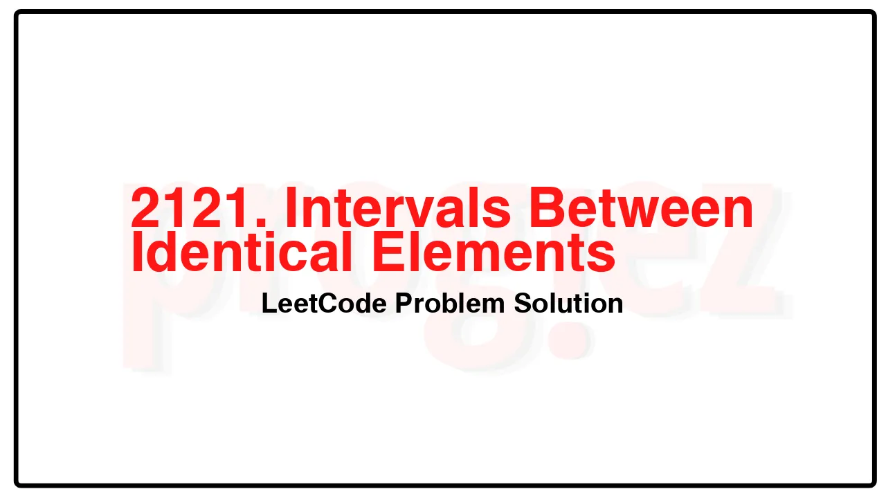 2121. Intervals Between Identical Elements LeetCode Solution image