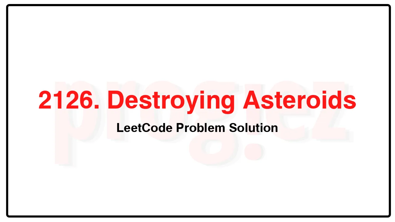 2126. Destroying Asteroids LeetCode Solution image
