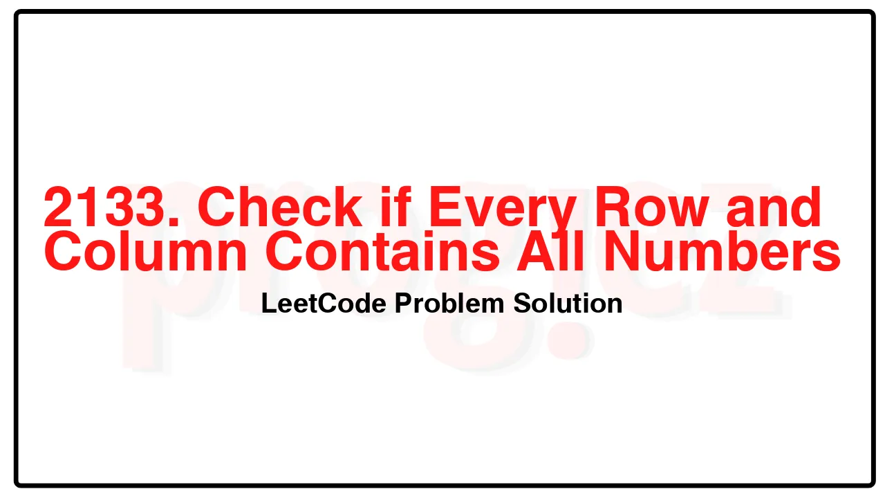 2133. Check if Every Row and Column Contains All Numbers LeetCode Solution image