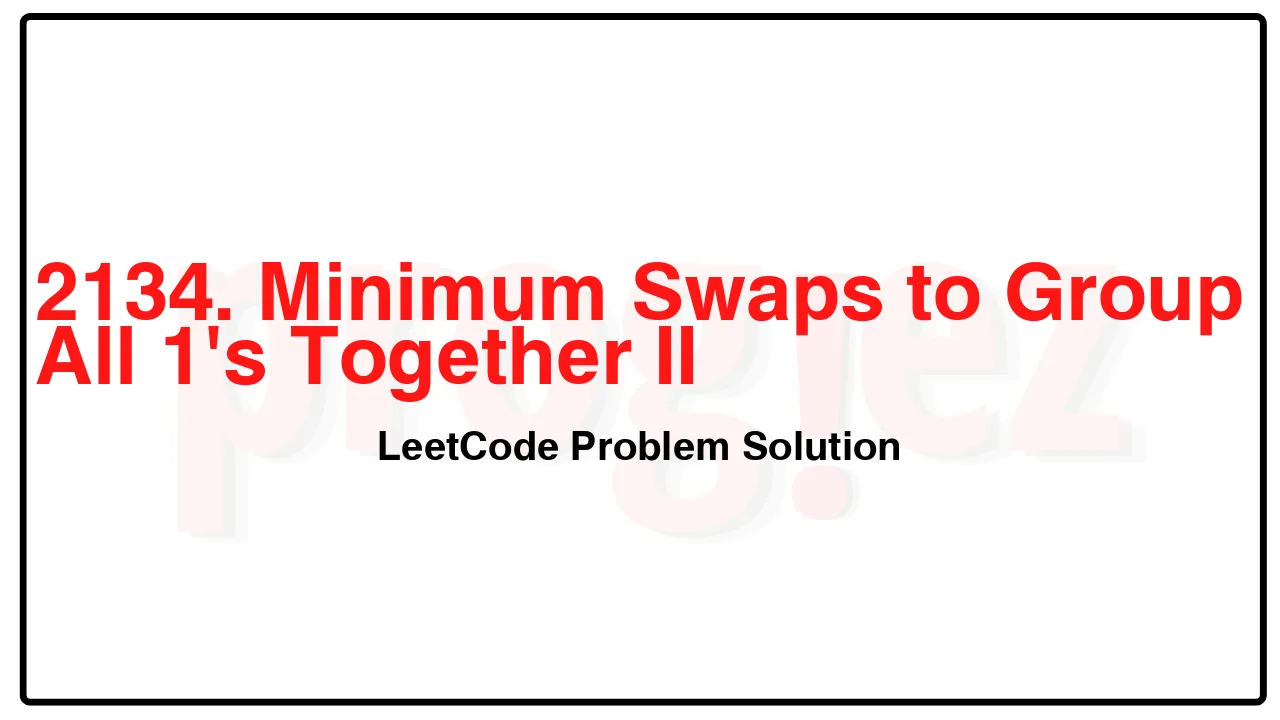 2134. Minimum Swaps to Group All 1's Together II LeetCode Solution image