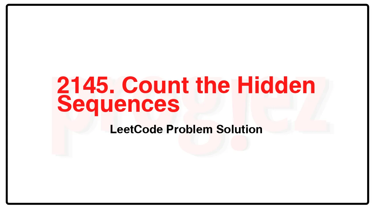 2145. Count the Hidden Sequences LeetCode Solution image