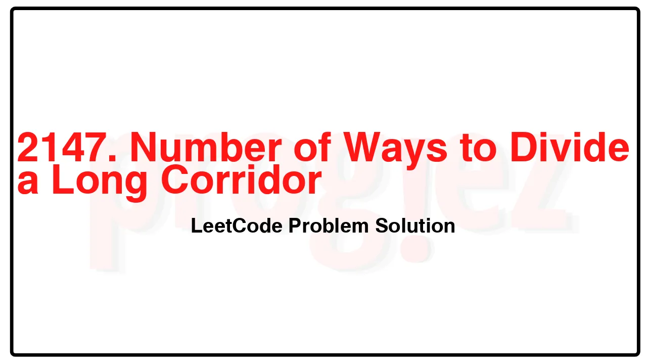 2147. Number of Ways to Divide a Long Corridor LeetCode Solution image