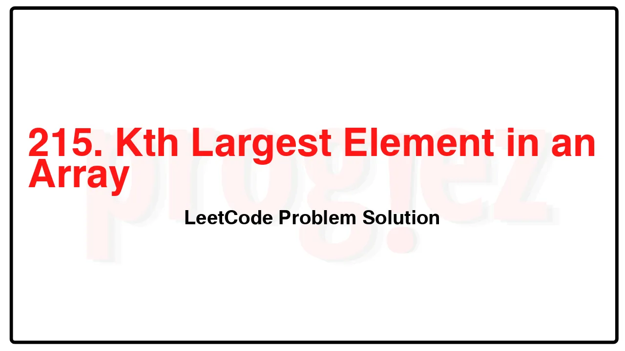 215. Kth Largest Element in an Array LeetCode Solution image