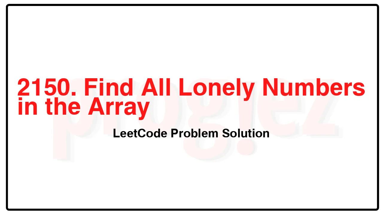 2150. Find All Lonely Numbers in the Array LeetCode Solution image