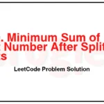 2160-Minimum-Sum-of-Four-Digit-Number-After-Splitting-Digits-LeetCode-Problem-Solution