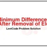 2163-Minimum-Difference-in-Sums-After-Removal-of-Elements-LeetCode-Problem-Solution