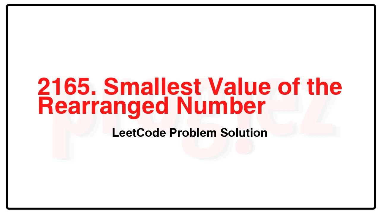 2165. Smallest Value of the Rearranged Number LeetCode Solution image