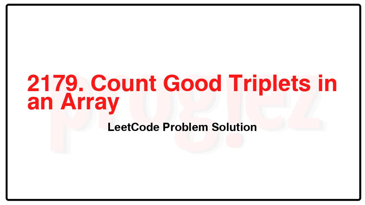 2179. Count Good Triplets in an Array LeetCode Solution image