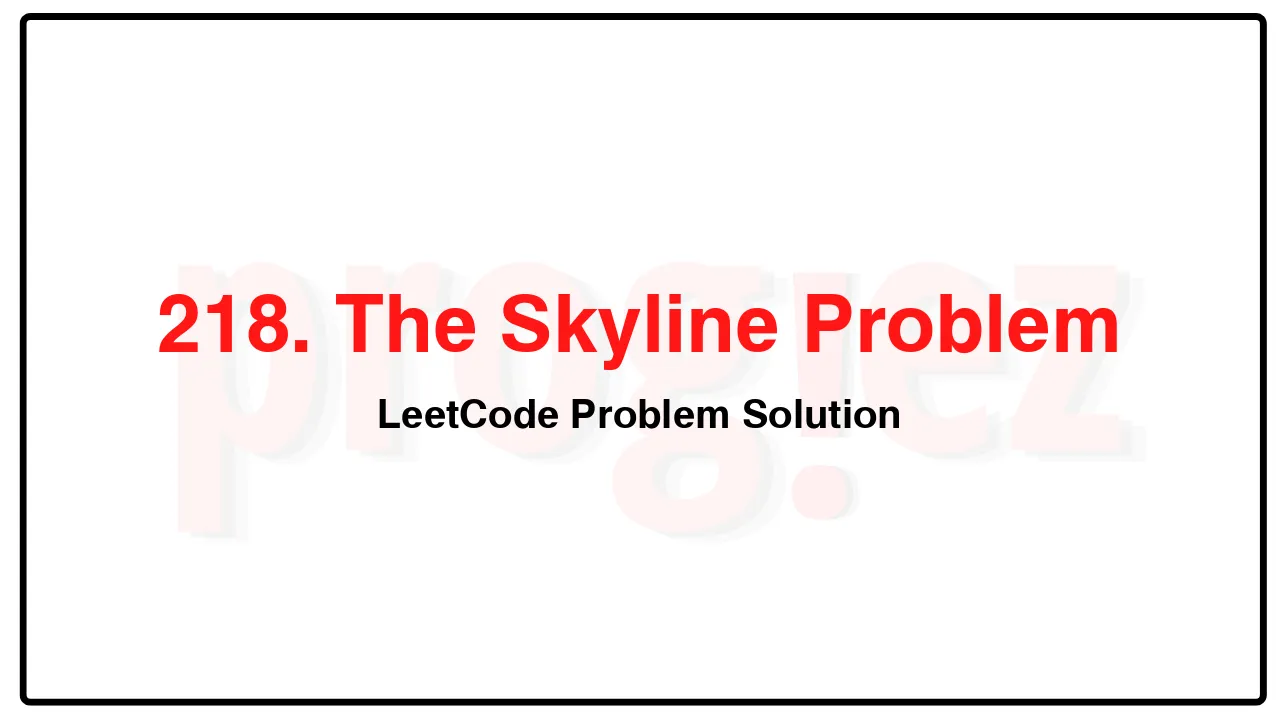 218. The Skyline Problem LeetCode Solution image