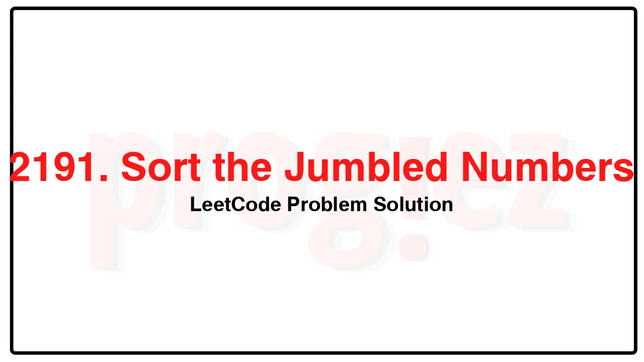 2191. Sort the Jumbled Numbers LeetCode Solution image