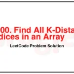 2200-Find-All-K-Distant-Indices-in-an-Array-LeetCode-Problem-Solution