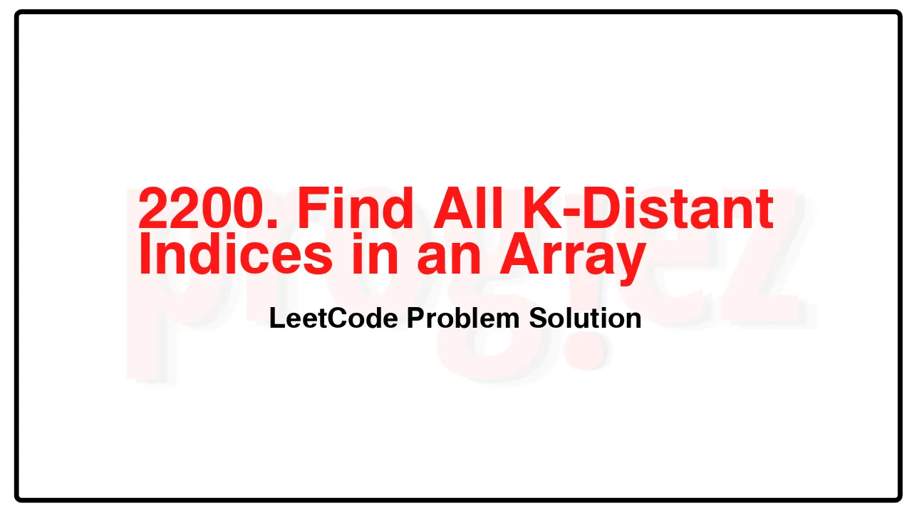 2200. Find All K-Distant Indices in an Array LeetCode Solution image