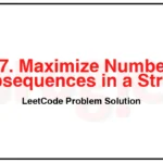 2207-Maximize-Number-of-Subsequences-in-a-String-LeetCode-Problem-Solution