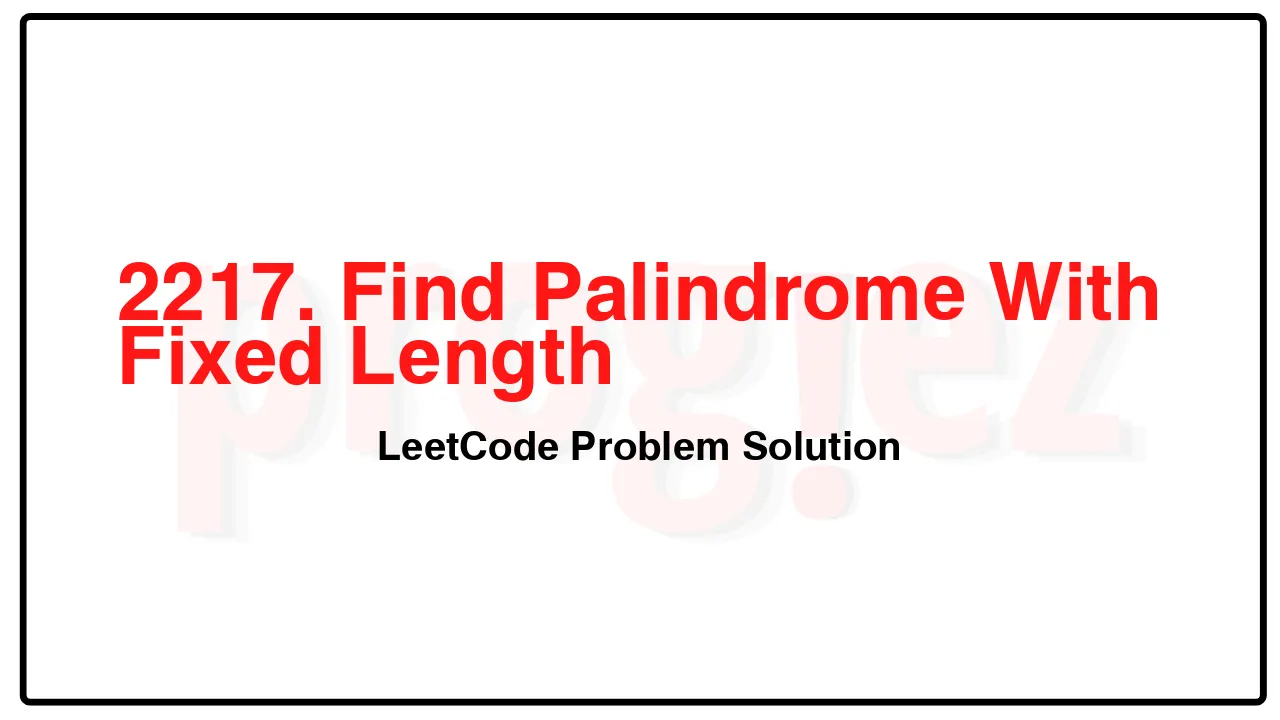 2217. Find Palindrome With Fixed Length LeetCode Solution image