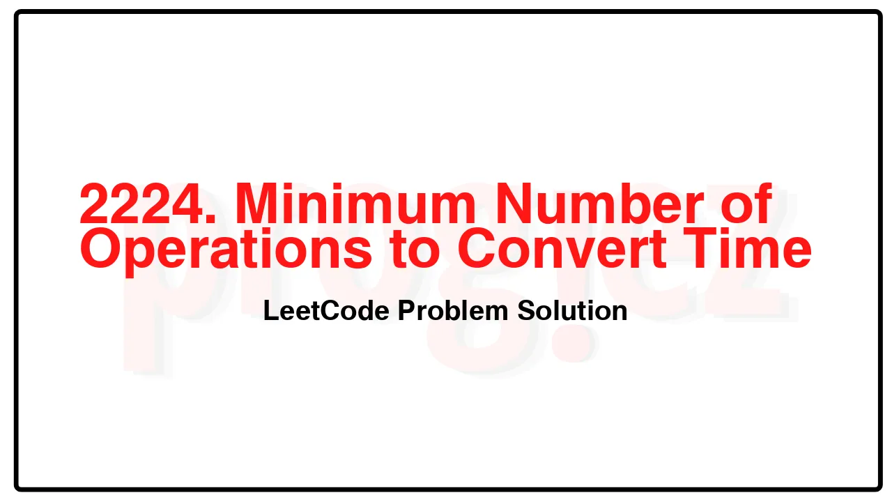 2224. Minimum Number of Operations to Convert Time LeetCode Solution image